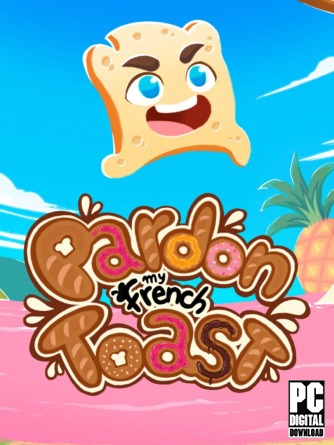 Pardon My French Toast [RUS|ENG] (2025) PC RePack by R.G. Механики