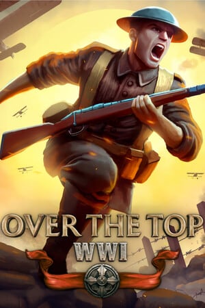 Over The Top: WWI v.Build 22247658 [RUS|ENG] (2026) PC Пиратка Portable