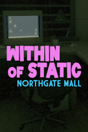 Within of Static - Northgate Mall v.Build 22089420 [RUS|ENG] (2026) PC RePack от FitGirl